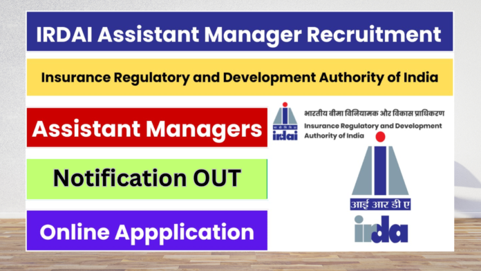 IRDAI-Assistant-Manager-Recruitment-2024